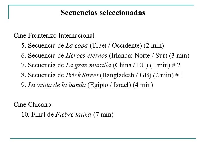 Secuencias seleccionadas Cine Fronterizo Internacional 5. Secuencia de La copa (Tíbet / Occidente) (2