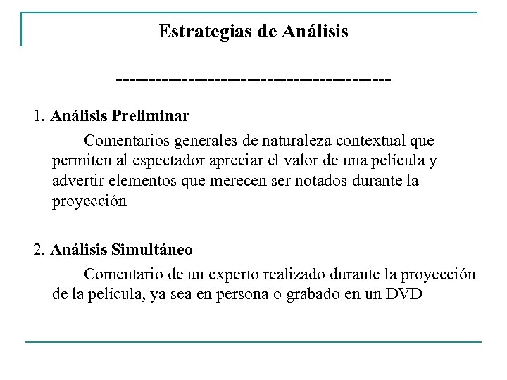 Estrategias de Análisis ---------------------1. Análisis Preliminar Comentarios generales de naturaleza contextual que permiten al