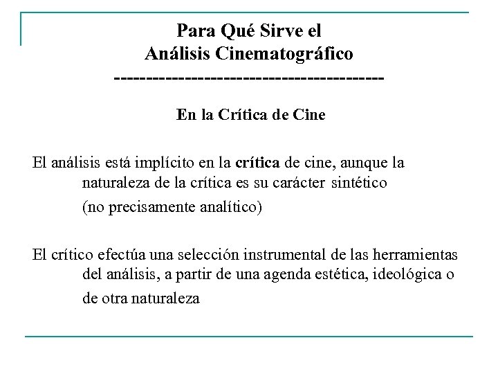 Para Qué Sirve el Análisis Cinematográfico ---------------------En la Crítica de Cine El análisis está