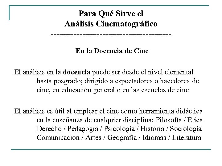 Para Qué Sirve el Análisis Cinematográfico ---------------------En la Docencia de Cine El análisis en