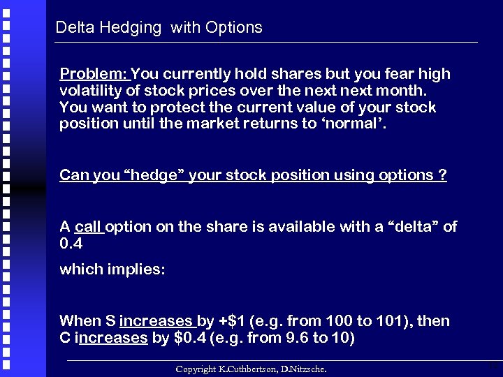 Delta Hedging with Options Problem: You currently hold shares but you fear high volatility