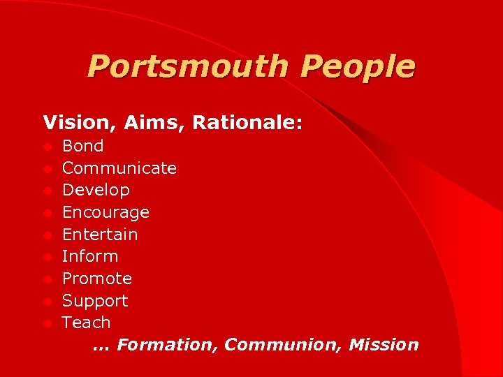 Portsmouth People Vision, Aims, Rationale: l l l l l Bond Communicate Develop Encourage