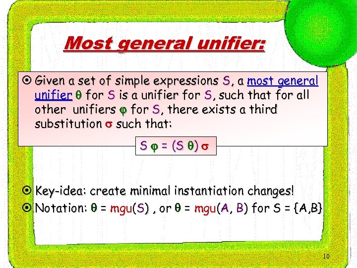 Most general unifier: ¤ Given a set of simple expressions S, a most general