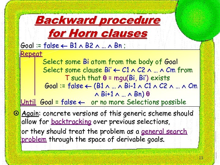 Backward procedure for Horn clauses Goal : = false B 1 B 2 …