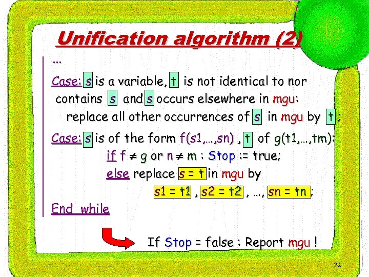 Unification algorithm (2) . . . Case: s is a variable, t is not