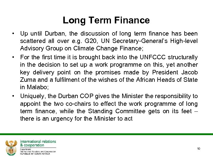 Long Term Finance • Up until Durban, the discussion of long term finance has