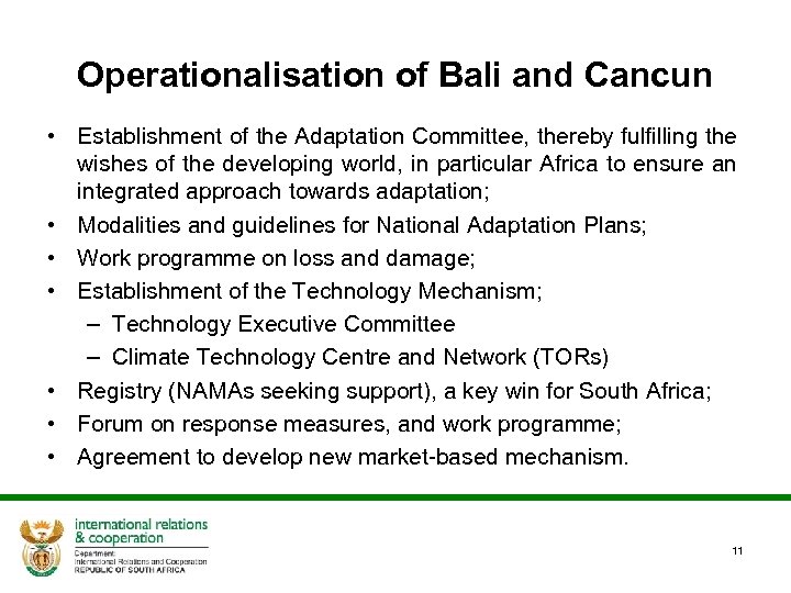 Operationalisation of Bali and Cancun • Establishment of the Adaptation Committee, thereby fulfilling the