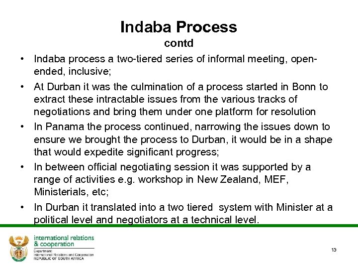 Indaba Process • • • contd Indaba process a two-tiered series of informal meeting,