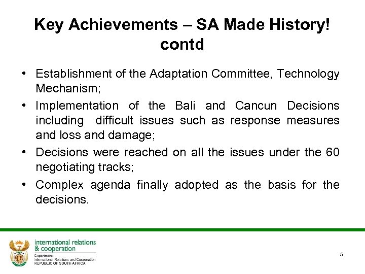 Key Achievements – SA Made History! contd • Establishment of the Adaptation Committee, Technology