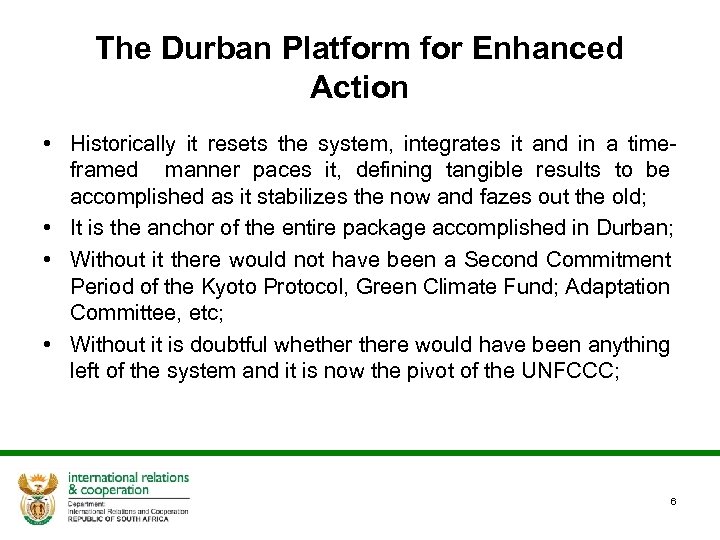 The Durban Platform for Enhanced Action • Historically it resets the system, integrates it