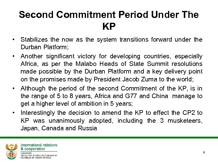 Second Commitment Period Under The KP • Stabilizes the now as the system transitions