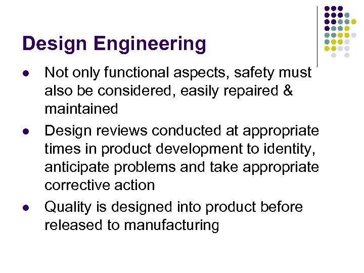 Design Engineering l l l Not only functional aspects, safety must also be considered,