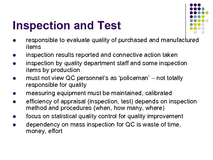 Inspection and Test l l l l responsible to evaluate quality of purchased and