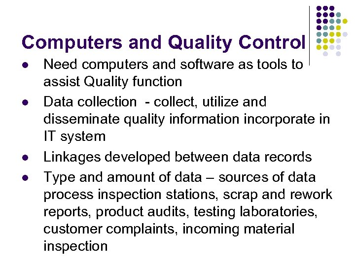 Computers and Quality Control l l Need computers and software as tools to assist