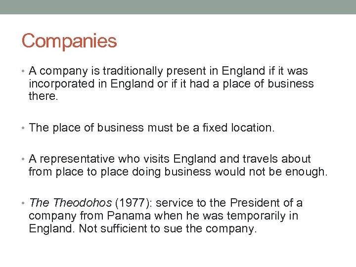 Companies • A company is traditionally present in England if it was incorporated in