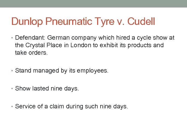 Dunlop Pneumatic Tyre v. Cudell • Defendant: German company which hired a cycle show