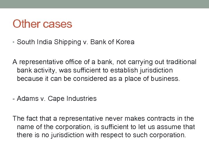 Other cases • South India Shipping v. Bank of Korea A representative office of