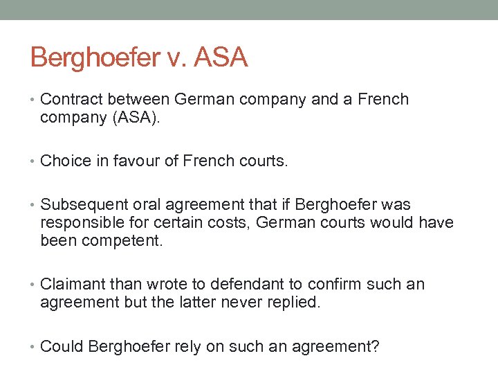 Berghoefer v. ASA • Contract between German company and a French company (ASA). •