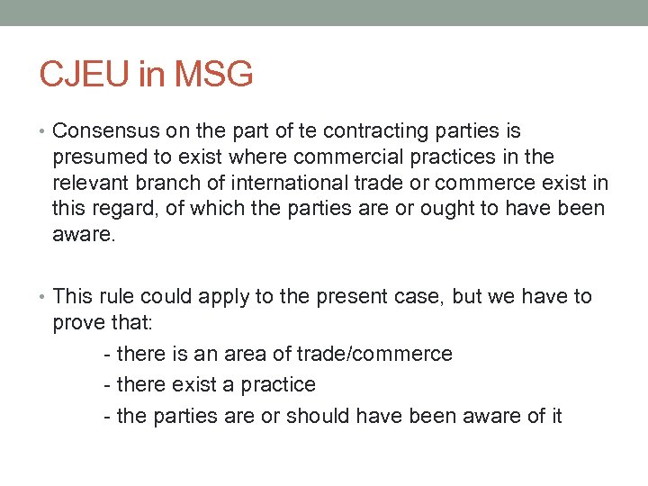 CJEU in MSG • Consensus on the part of te contracting parties is presumed