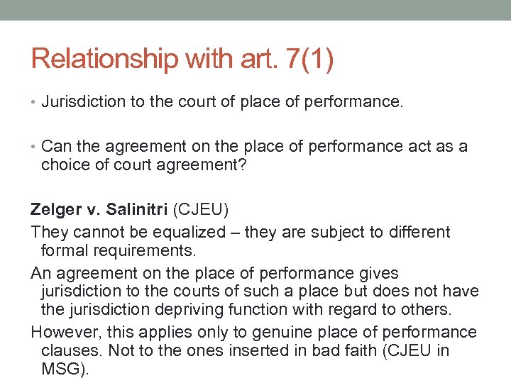 Relationship with art. 7(1) • Jurisdiction to the court of place of performance. •