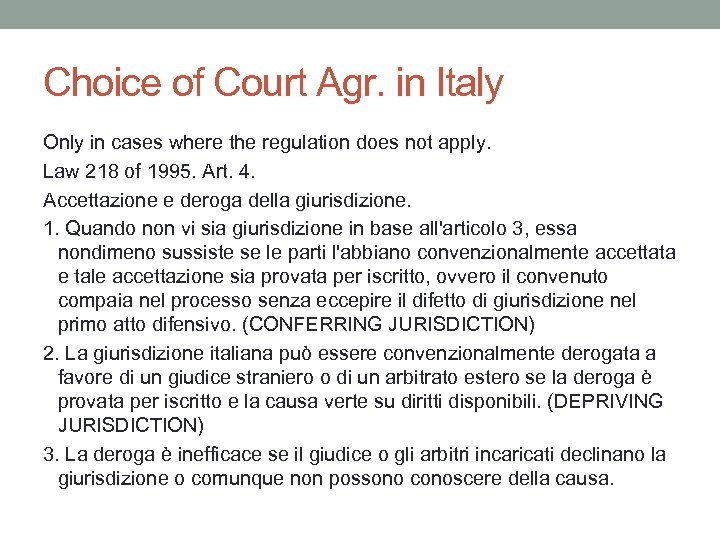 Choice of Court Agr. in Italy Only in cases where the regulation does not