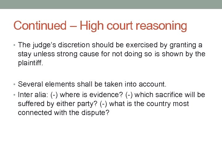 Continued – High court reasoning • The judge’s discretion should be exercised by granting