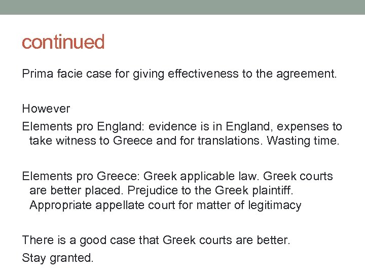 continued Prima facie case for giving effectiveness to the agreement. However Elements pro England: