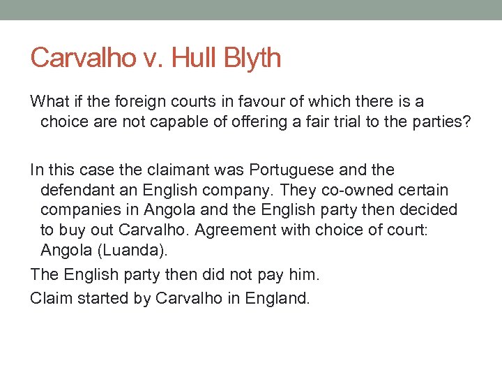 Carvalho v. Hull Blyth What if the foreign courts in favour of which there