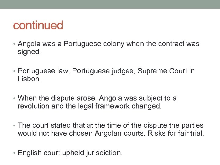 continued • Angola was a Portuguese colony when the contract was signed. • Portuguese