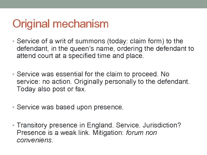 Original mechanism • Service of a writ of summons (today: claim form) to the
