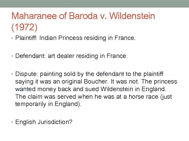 Maharanee of Baroda v. Wildenstein (1972) • Plaintiff: Indian Princess residing in France. •