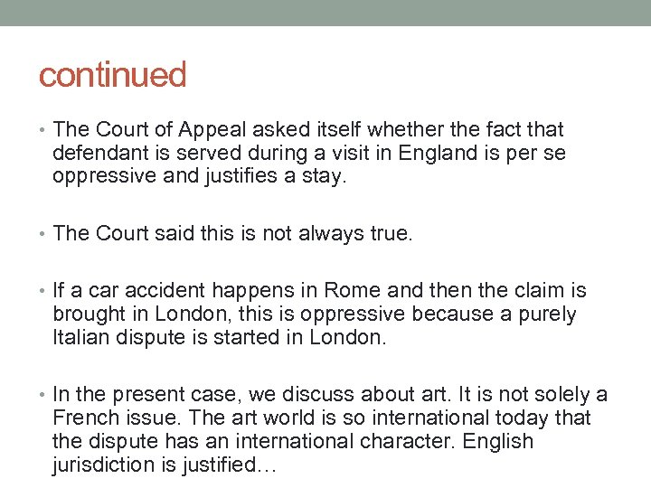 continued • The Court of Appeal asked itself whether the fact that defendant is