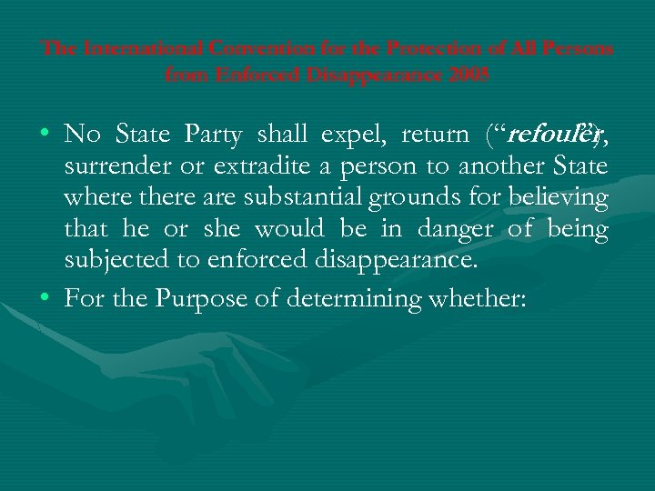 The International Convention for the Protection of All Persons from Enforced Disappearance 2005 •