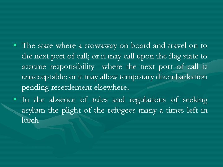  • The state where a stowaway on board and travel on to the