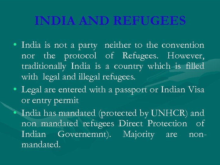 INDIA AND REFUGEES • India is not a party neither to the convention nor