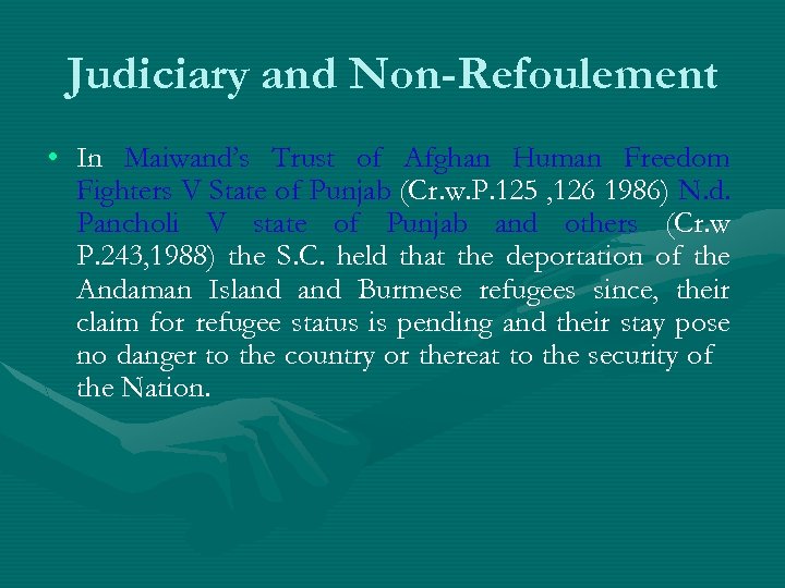 Judiciary and Non-Refoulement • In Maiwand’s Trust of Afghan Human Freedom Fighters V State