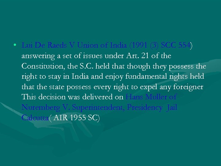  • Lui De Raeds V Union of India (1991 (3) SCC 554) answering