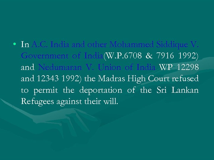  • In A. C. India and other Mohammed Siddique V. Government of India(W.
