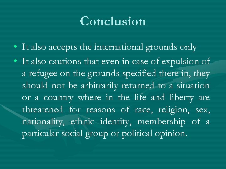 Conclusion • It also accepts the international grounds only • It also cautions that