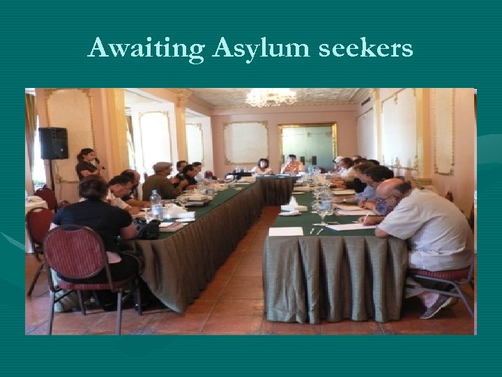 Awaiting Asylum seekers 