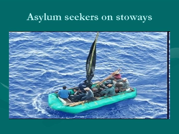 Asylum seekers on stoways 