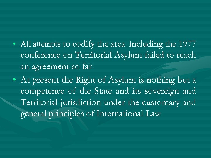  • All attempts to codify the area including the 1977 conference on Territorial