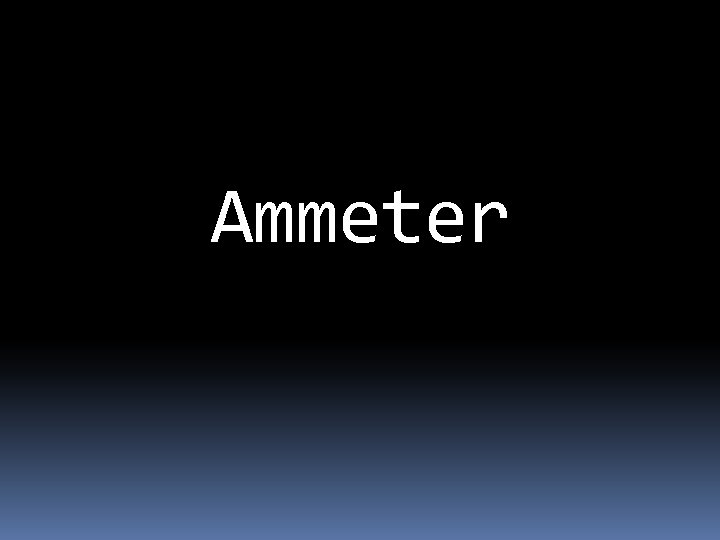 Ammeter 
