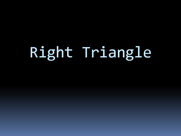 Right Triangle 