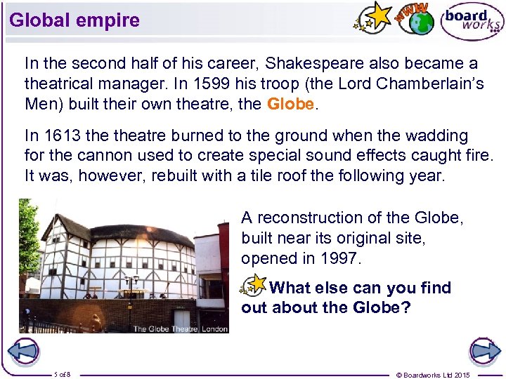 Global empire In the second half of his career, Shakespeare also became a theatrical