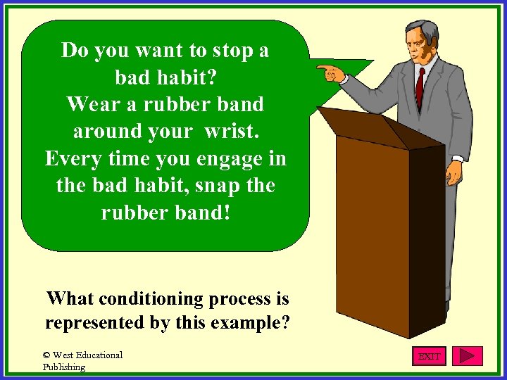 Do you want to stop a bad habit? Wear a rubber band around your