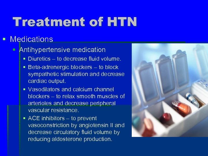 Treatment of HTN § Medications § Antihypertensive medication § Diuretics – to decrease fluid