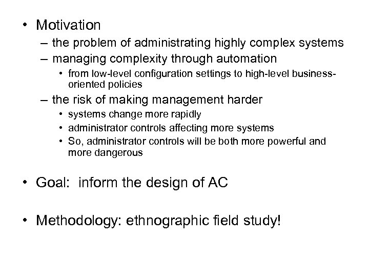  • Motivation – the problem of administrating highly complex systems – managing complexity