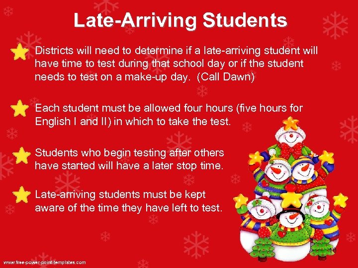 Late-Arriving Students • Districts will need to determine if a late-arriving student will have
