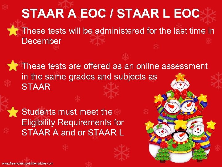 STAAR A EOC / STAAR L EOC • These tests will be administered for